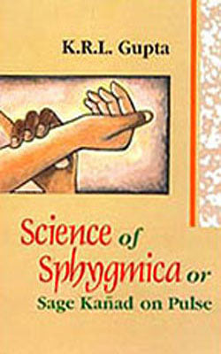 Science of Sphygmica  or Sage Kanad on Pulse