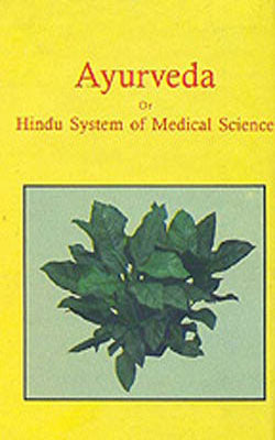 Ayurveda or Hindu System of Medical Science