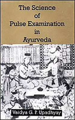 The Science of Pulse Examination in Ayurveda
