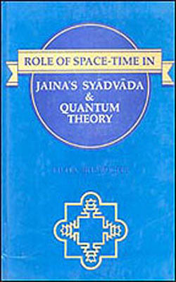 Role of Space Time in Jaina's Syadavada & Quantum Theory