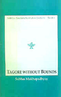 Tagore Without Bounds