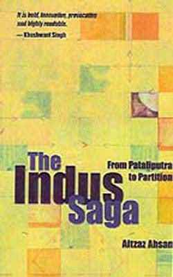 The Indus Saga - From Pataliputra to Partition