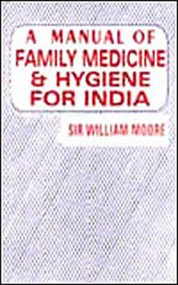 A Manual of Family Medicine and Hygiene for India