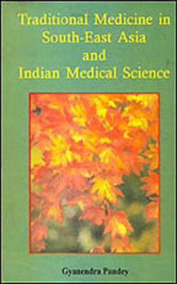 Traditional Medicine in South - East Asia and Indian Medical Science