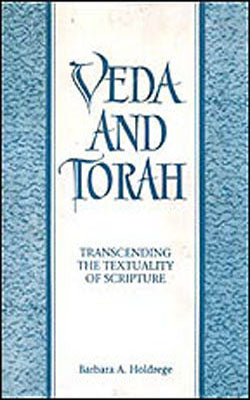 Veda and Torah - Transending the Textuality of Scripture