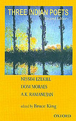 Three Indian Poets - Second Edition - Nissim Ezekiel, Dom Moraes, A K Ramanujan