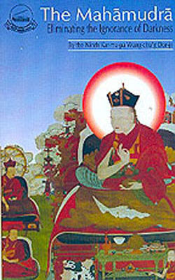The Mahamudra - Eliminating the Ignorance of Darkness