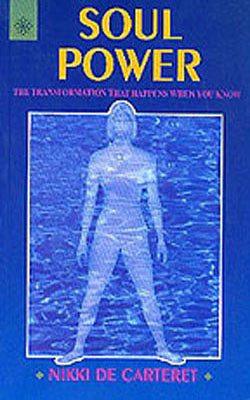 Soul Power -The Transformation That Happens When You Know