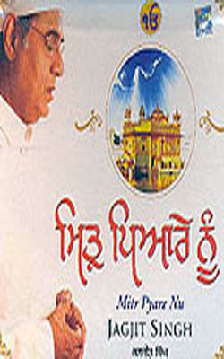 Mitr Pyare Nu - Jagjit Singh      (MUSIC CD)