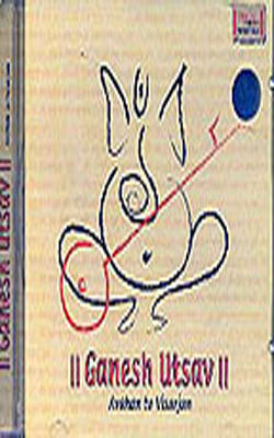 Ganesh Utsav - Avahan to Visarjan    (MUSIC CD)