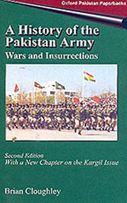 A History of the Pakistan Army - Wars and Insurrections