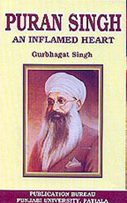 Puran Singh - An Inflamed Heart
