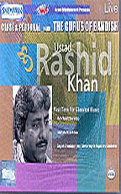 Ustad Rashid Khan - Close & Personal with The Gurus of Bandish ((VCD)