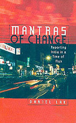 Mantras Of Change - Reporting India in a Time of Flux