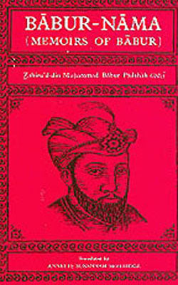 Babu r - Nama: Memoirs of Babur  Vol -1 & 2 (Bound in one)