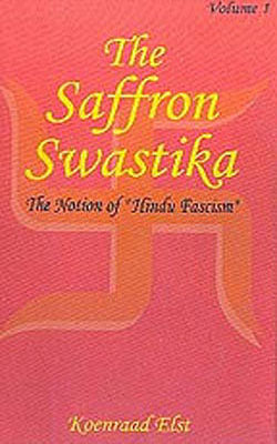 The Saffron Swastika - The Notion of Hindu Fascism     (2-Volume Set)