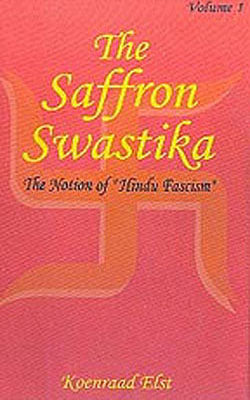 The Saffron Swastika - The Notion of Hindu Fascism     (2-Volume Set)