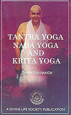 Tantra Yoga, Nada Yoga and Kriya Yoga