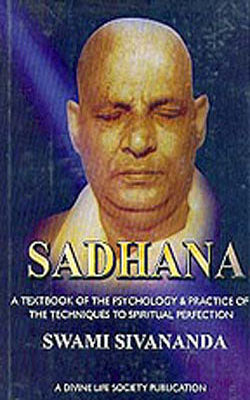 Sadhana -  Techniques to Spiritual Perfection.