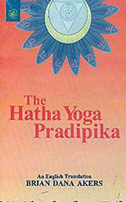 The Hatha Yoga Pradipika  - An English Translation