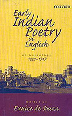 Early Indian Poetry in English - An Anthology : 1829 - 1947