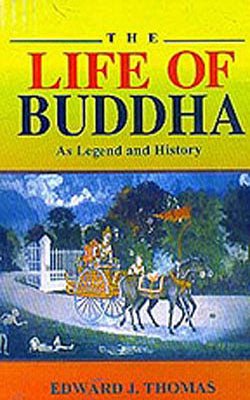 The Life of Buddha  -  As Legend and History