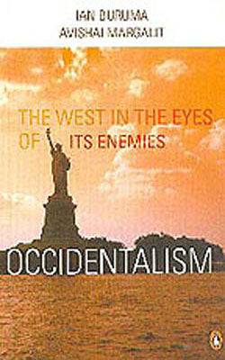 Occidentalism  - The West in the Eyes of its Enemies