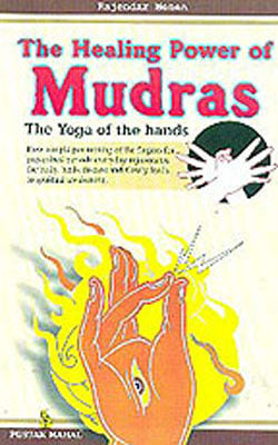 The Healing Power of Mudras - The Yoga of the Hands