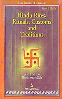 Hindu Rites, Rituals, Customs and Traditions
