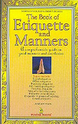 The Book of Etiquette and Manners  - A comprehensive Guide