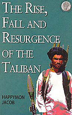 The Rise, Fall and Resurgence of the Taliban