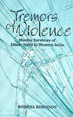 Tremors of Violence - Muslim Survivors of Ethnic Strife in Western India