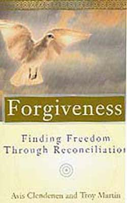 Forgiveness - Finding Freedom Through Reconcilation
