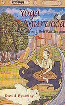 Yoga and Ayurveda - Self Healing and Self Realization