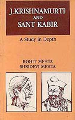 J Krishnamurti and Sant Kabir - A Study in Depth
