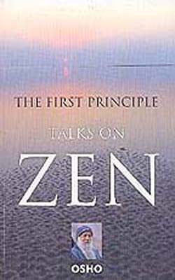The First Principle: Talks on Zen