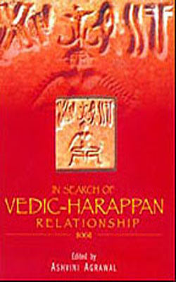 In Search of Vedic - Harappan Relationship