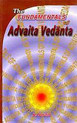 The Fundamentals of Advaita Vedanta