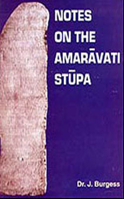 Notes on the Amaravati Stupa