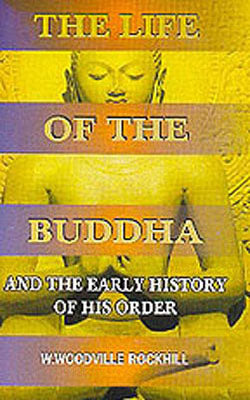 The Life of the Buddha and the Early History of His Order