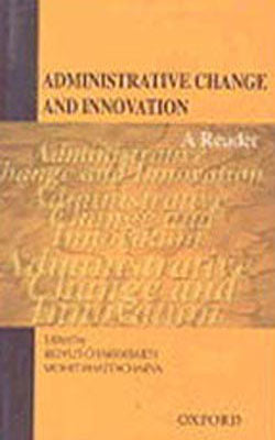 Administrative Change and Innovation - A Reader