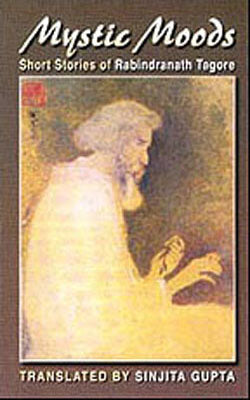 Mystic Moods - Short Stories of Rabindranath Tagore