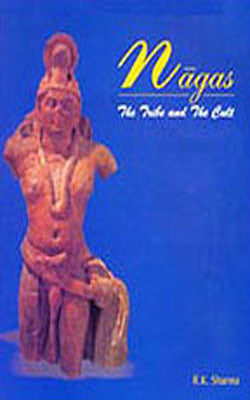Nagas -The Tribe and The Cult