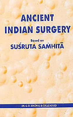 Pharmaceutical Considerations in Ancient Indian Surgery - Vol 2