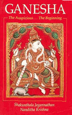 Ganesha: The Auspicious . . . The Beginning