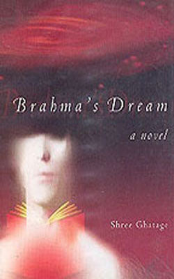 Brahma’s Dream - A Novel