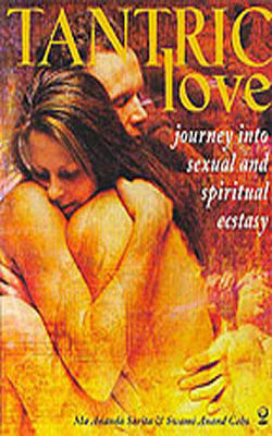 Tantric Love - Journey into Sexual and Spiritual Ecstasy