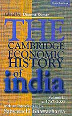 The Cambridge Economic History of India - Volume TWO