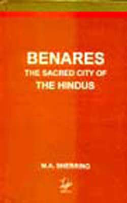 Benares - The sacred city of the Hindus