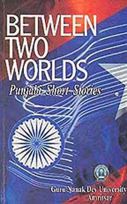 Between Two Worlds - Punjabi Short - Stories